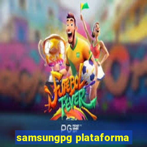 samsungpg plataforma